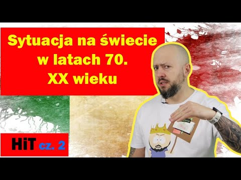 HiT cz. 2- Sytuacja na świecie w latach 70 XX wieku. Rozdział 1. Temat 1