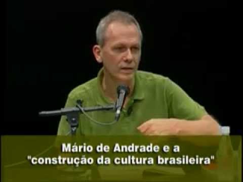 Mário de Andrade e a construção da cultura brasileira  - José Miguel Wisnik