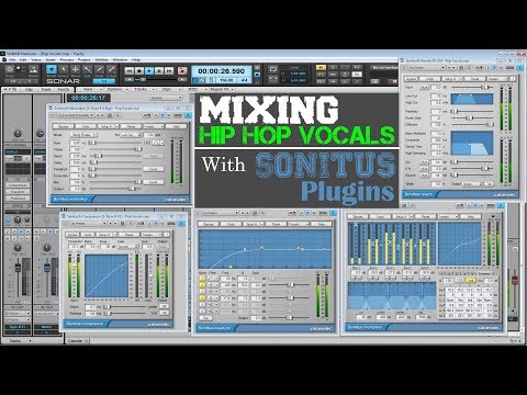 Mixing HIP HOP VOCALS With Sonitus Plugins (Included with Cakewalk Sonar)