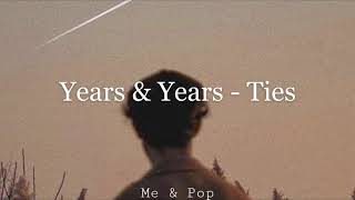 Years &amp; Years - Ties // Sub. Español