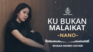 Download lagu AKU BUKAN MALAIKAT - NANO | VIDEO LYRIC BY SHAKA MUSIC mp3