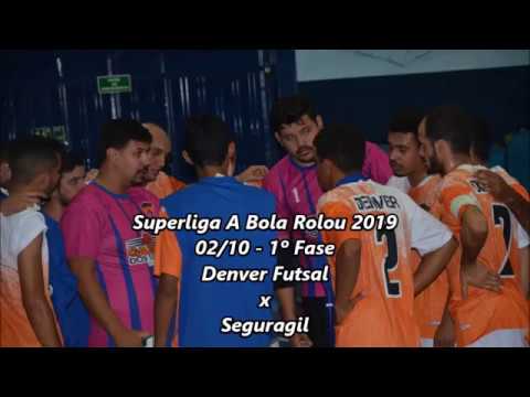 Denver Futsal x Seguragil - 1ºFase -Superliga ABR