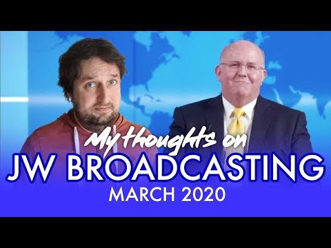 My Thoughts on JW Broadcasting - March 2020 (with Mark Sanderson)
