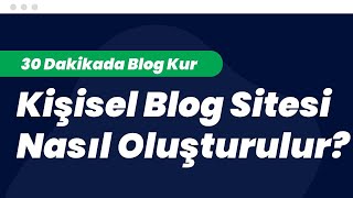 Blog Nasıl Açılır? En Basit Kişisel Blog Kurma ve Örnekleri [30 Dakika