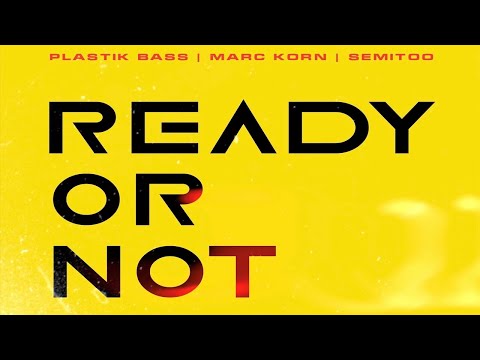 PLASTIK BASS x MARC KORN x SEMITOO - Ready Or Not (Radio Edit) @plastikbasschannel