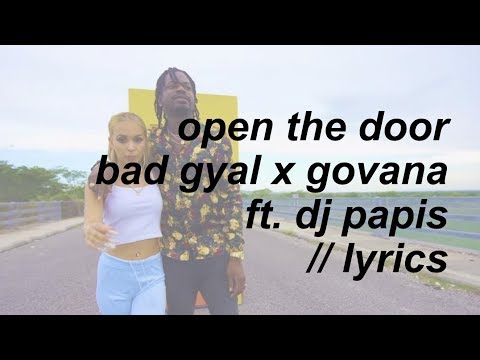 OPEN THE DOOR //BAD GYAL X GOVANA FT. DJ PAPIS (LYRICS)
