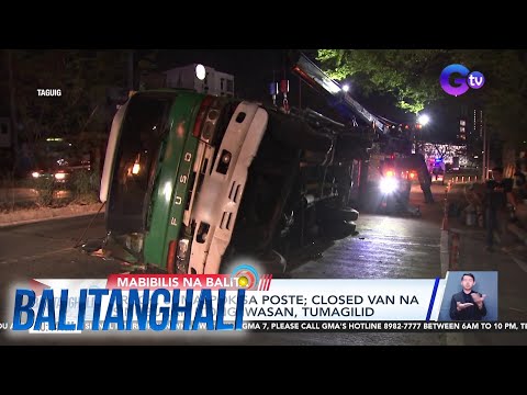 Truck, sumalpok sa poste; Closed van na sinubukan itongm tumagilid Balitanghali