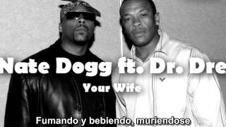 Nate Dogg ft. Dr.Dre - Your wife Subtitulado español