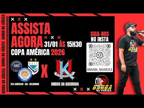 VILA CARVALHO - IAG - BELARMINO X UNIDOS DA QUEBRADA | COPA AMÉRICA 2026