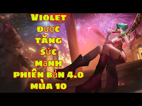 Violet được tăng sức mạnh tại phiên bản 4.0 và cách lên đồ đi lane mùa 10 Arena of Valor