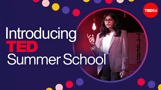 Introducing TED Summer School!