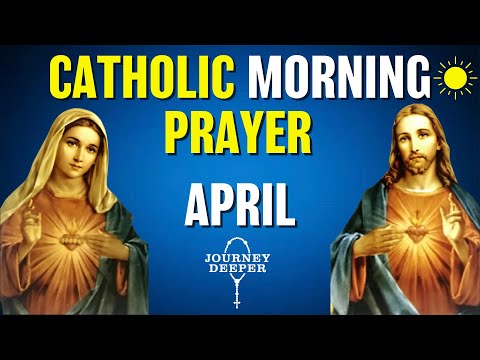 Catholic Morning Prayer APRIL 2024 | Catholic Prayers For Everyday