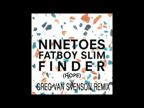 Ninetoes Vs Fatboy Slim - Finder (Hope)(Greg Van Svenson Remix)