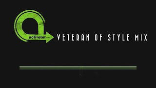 Activator - Veteran Of Style Mix