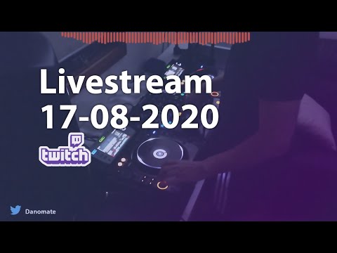 DJ Danomate - Livestream (17-08-2020)