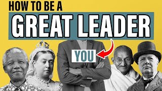 How To Become a Great Leader
