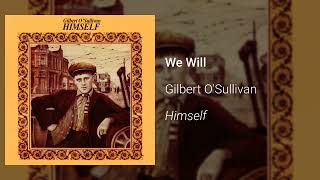 Gilbert O&#39;Sullivan - We Will (Official Audio)