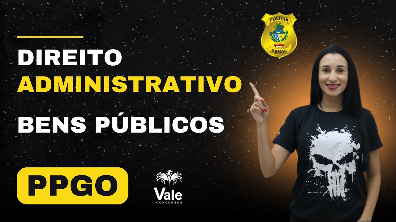 Direito Administrativo | PPGO - Bens Públicos