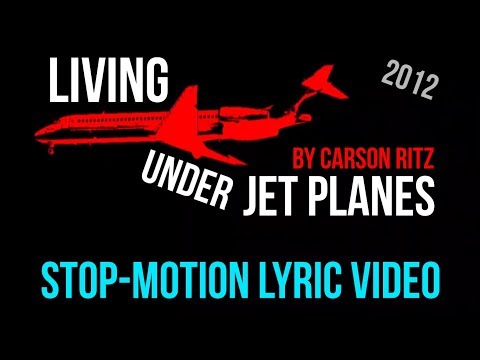 Carson Ritz - LIVING UNDER JET PLANES [Stop-Motion Lyric Video with Google Images] Electro Pop Song