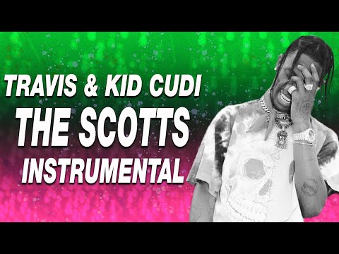 Travis Scott & Kid Cudi - The Scotts Instrumental (Best Version)