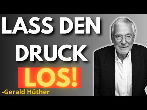 Wie du inneren DRUCK loslässt | Gerald Hüther