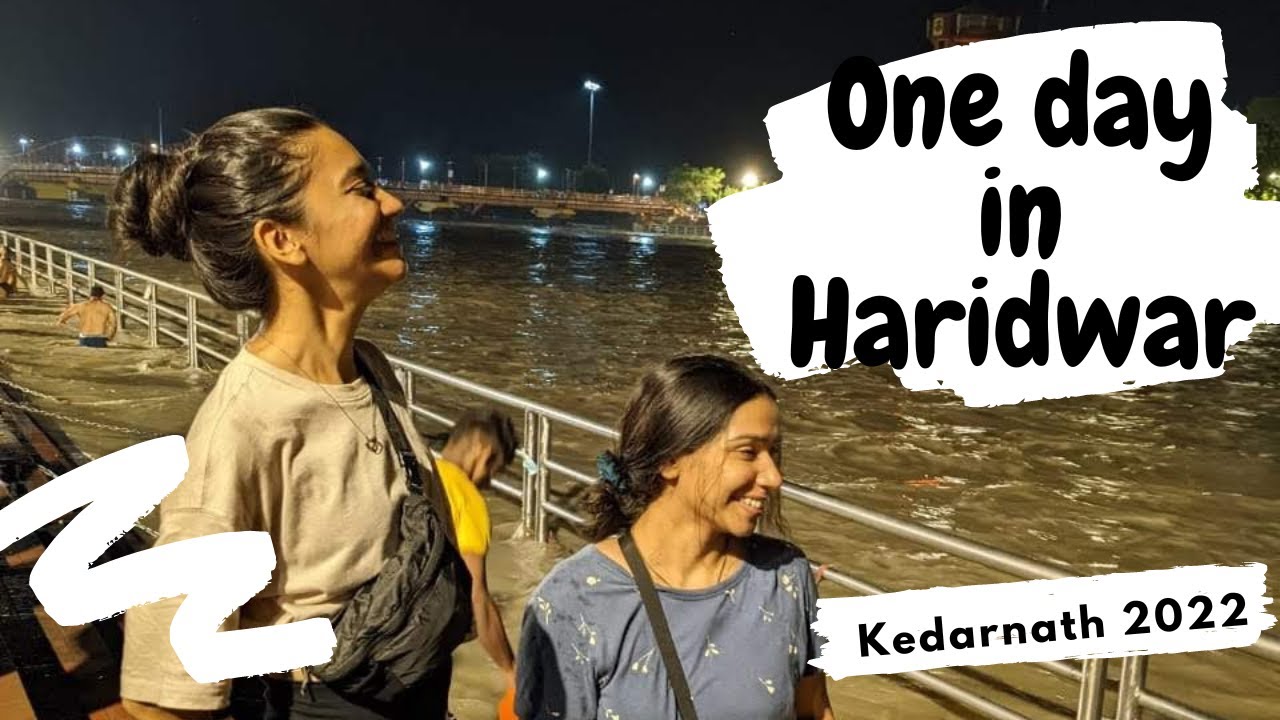 One night halt in Haridwar || Kedarnath Yatra 2022 || Travel with Sammy
