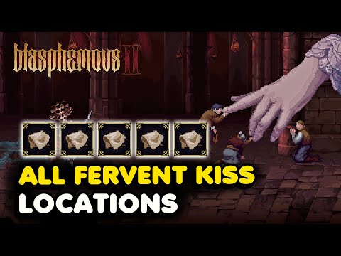 Blasphemous 2 All Fervent Kiss Locations (Max Fervour Upgrades)