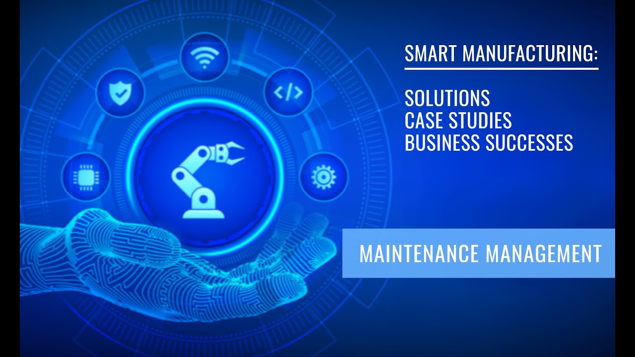 Smart Manufacturing Explained: Maintenance Management