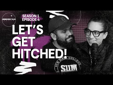 Let's Get Hitched! | Let's Talk - Unhindered Talk Podcast - S.1 Ep.4 #unhinderedtalks