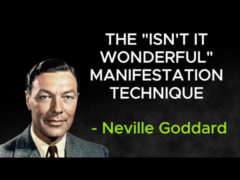 Neville Goddard - The "isn't it wonderful" Manifestation technique