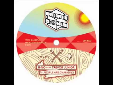 B-No ft. Trevor Junior -  People Are Changing (Cubiculo Records)
