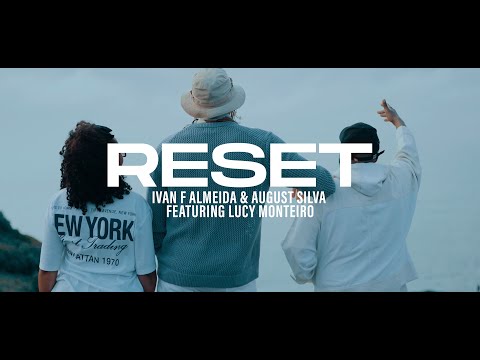 Reset - Ivan F Almeida & August Silva feat Lucy Monteiro
