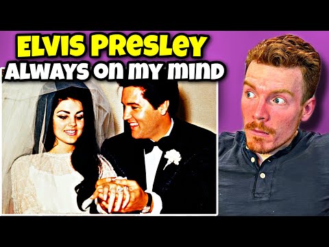 FIRST TIME HEARING Elvis Presley - Always On MY Mind REACTION
