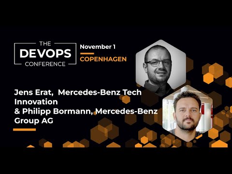 Kubernetes at Mercedes-Benz | Philipp Bormann & Jens Erat | The DEVOPS Conference - Copenhagen, 2022