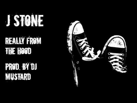 J Stone - Really From The Hood (Prod. by DJ Mustard)