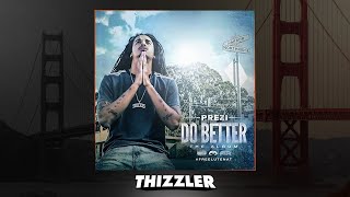 Prezi ft. Philthy Rich, OMB Peezy, Mozzy - Do Better [Remix] [Prod. Smackz] [Thizzler.com]