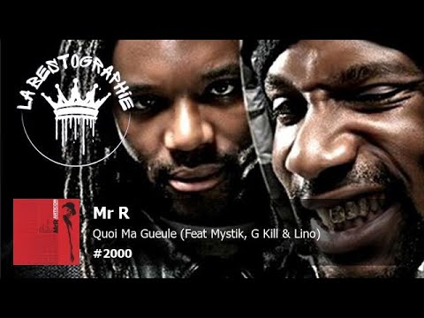 Mr R - Quoi Ma Gueule (Feat Mystik, G.Kill & Lino) (2000)