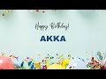 AKKA Happy Birthday Song Happy Birthday AKKA