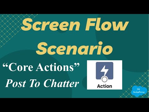 Screen Flow Scenario - Post to Chatter Action | Flow Core Actions | Salesforce
