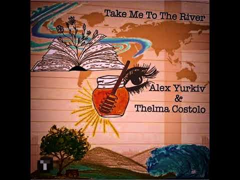 Take Me to the River - I will swim (live) Full Song by Alex Yurkiv & Thelma Costolo.
