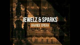 Jewelz & Sparks - Grande Opera (Extended Mix)