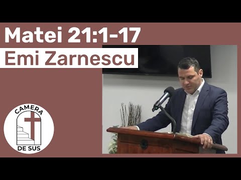 Emi Zarnescu - Matei 21:1-17