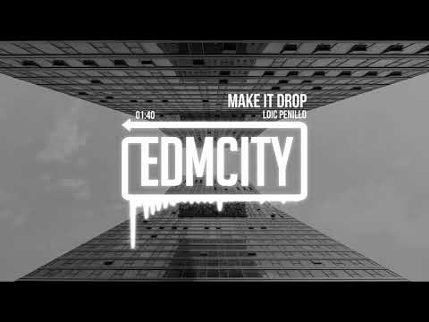 LOIC PENILLO - Make It Drop