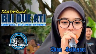 Download lagu BLI DUWE ATI | DIAN SEILASARI - Edisi Cek Sound RUNDA PUTRA 2 mp3