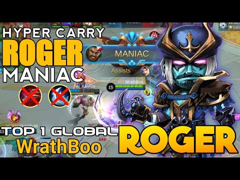 MANIAC!! Mid Gameplay Roger Beast Mode - WrathBoo Top 1 Global Roger Mobile Legends : Bang Bang