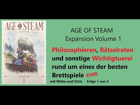 Age Of Steam Die neuen Map Expansions 1 / 3 Mirko und Chris philosophieren drauflos