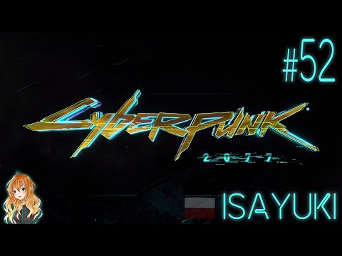 Cyberpunk 2077 PL ep.52 - Getting to Hanako - Gameplay in Polish (#52)
