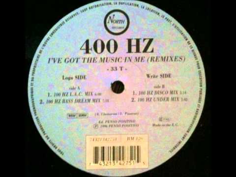 400hz - I've got the music in me (100hz L.A.C.  Remix)