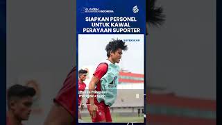 PSM Makassar Bisa Raih Juara Liga 1 Lebih Cepat, Polisi Siapkan 1.100 Personel untuk Kawal Perayaan