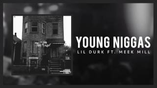 Lil Durk - Young Niggas ft  Meek Mill (Official Audio)